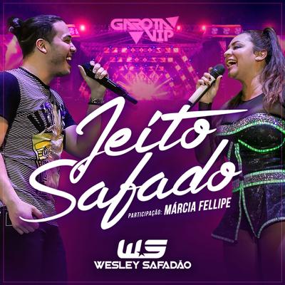 Jeito Safado By Wesley Safadão, Márcia Fellipe's cover