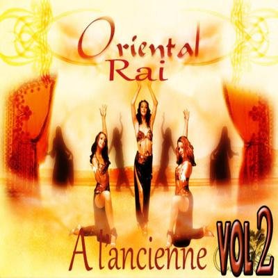 Oriental Raï à l'ancienne, Vol. 2's cover