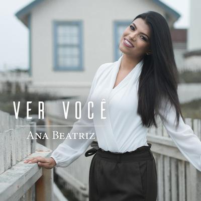 Ver Você By Ana Beatriz's cover