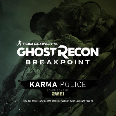 Karma Police (Tom Clancy's Ghost Recon Breakpoint Game: Announce Trailer Cover Song) By 2WEI's cover