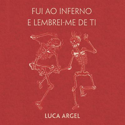Coisas Que Você Precisa Saber Sobre o Inferno By Luca Argel's cover