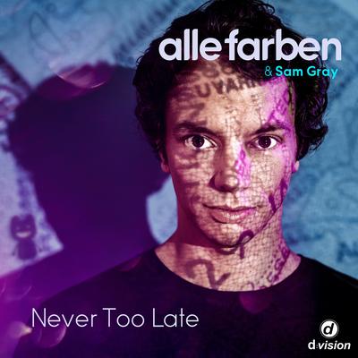 Never Too Late By Sam Gray, Alle Farben's cover