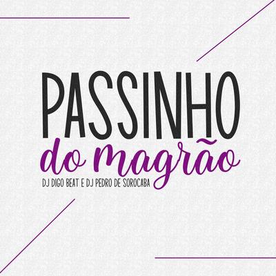 Passinho do Magrão By DJ Digo Beat, DJ Pedro de Sorocaba's cover