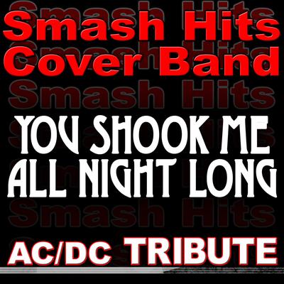 You Shook Me All Night Long By Smash Hits Cover Band's cover