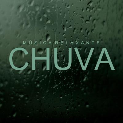 Música Relaxante: Chuva, Pt. 11 By Dormir Profundamente, Música Relaxante's cover