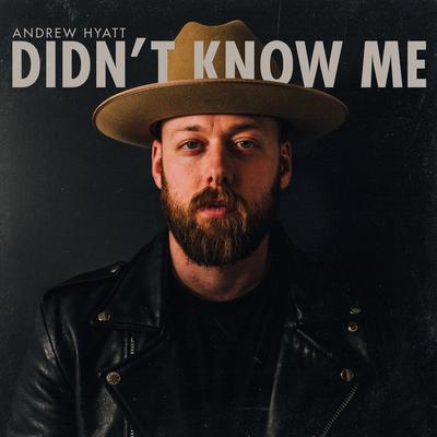 Didn't Know Me By Andrew Hyatt's cover