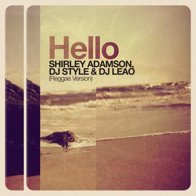 Hello (Reggae Version) By Shirley Adamson, DJ Style, DJ Leao's cover