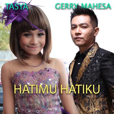 Hatimu Hatiku By Tasya Rosmala, Gerry Mahesa's cover