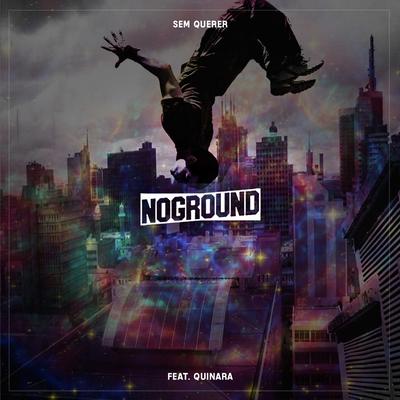 Sem Querer By noground, Quinara's cover