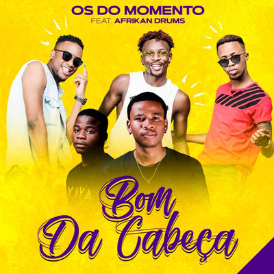 Bom da Cabeca By Os Do Momento, Afrikan Drums's cover