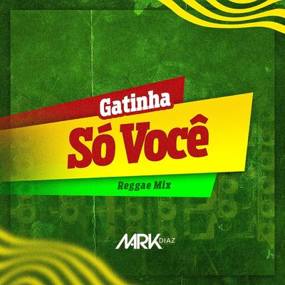 Gatinha Só Você (Reggae Mix)'s cover