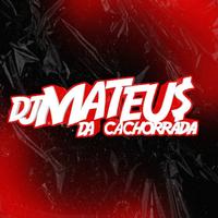Dj Mateus Da Cachorrada's avatar cover