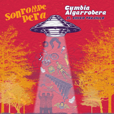Cumbia Algarrobera By Son Rompe Pera, Chico Trujillo's cover