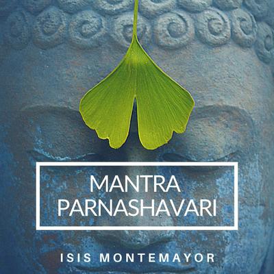 Mantra Parnashavari By Isis Montemayor's cover