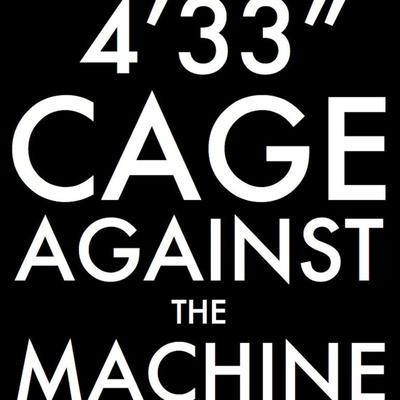 4'33 (Cage Against the Machine Version) By John Cage's cover