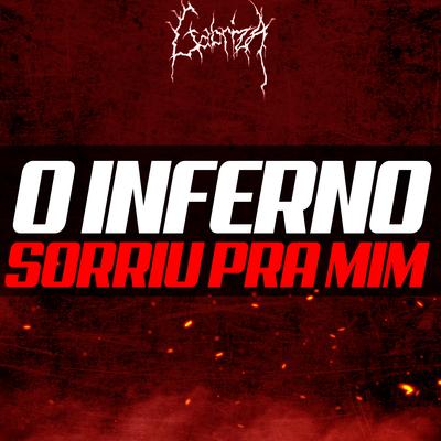 O Inferno Sorriu pra Mim By Gabriza's cover