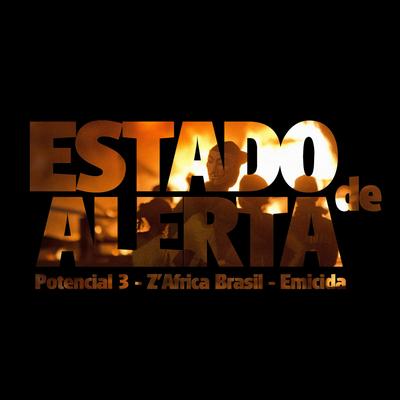 Estado de Alerta By Z'África Brasil, Emicida, Potencial 3's cover