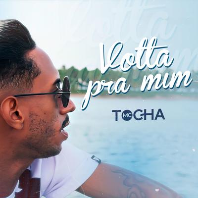 Volta pra Mim By Mc Tocha's cover