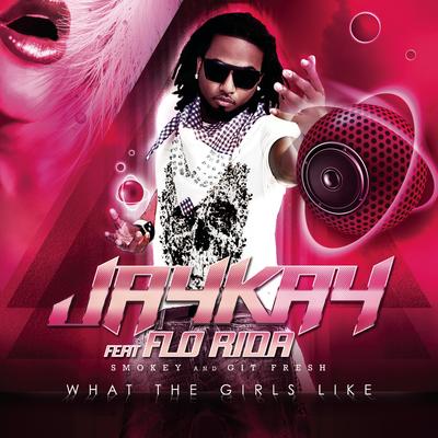 What the Girls Like (feat. Flo Rida, Smokey & Git Fresh) (Dimaro Extended Mix) By JayKay, Flo Rida's cover