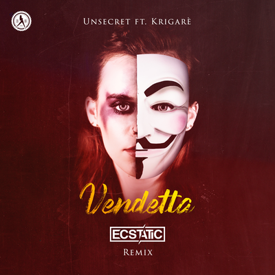 Vendetta (Ecstatic Remix) By UNSECRET, Krigarè's cover