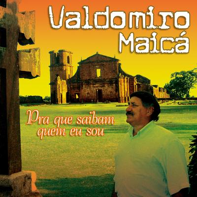 História de Quem Produz By Valdomiro Maicá's cover