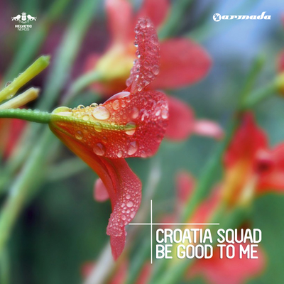 Be Good To Me (Radio Mix) By Croatia Squad's cover