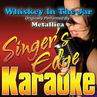 Whiskey in the Jar (Originally Performed by Metallica) [Karaoke Version]'s cover