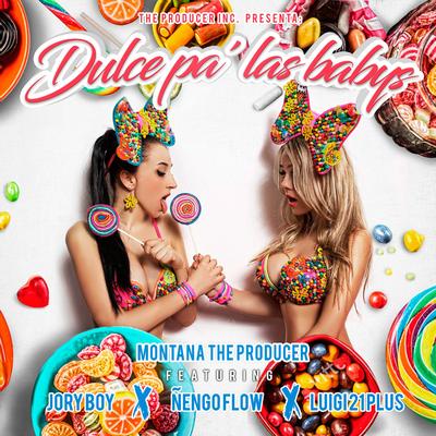 Dulce Pa las Babys By Montana The Producer, Luigi 21 Plus, Jory Boy, Ñengo Flow's cover