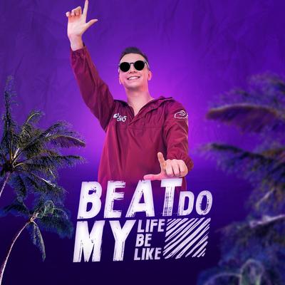 Beat Do My Life Be Like By PICCOLO's cover