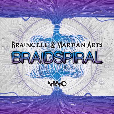 Braidspiral By Braincell, Martian Arts's cover