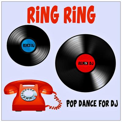 Ring Ring (Pop Dance For DJ)'s cover