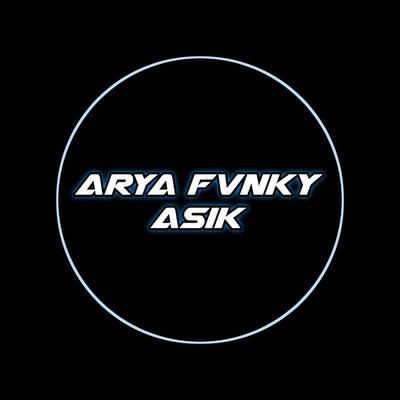 ARYA FVNKY ASIK's cover