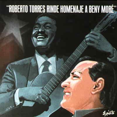 Roberto Torres Rinde Homenaje a Beny Moré's cover