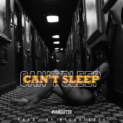 Can't Sleep By IAMGIFT3D, Nickveezee's cover
