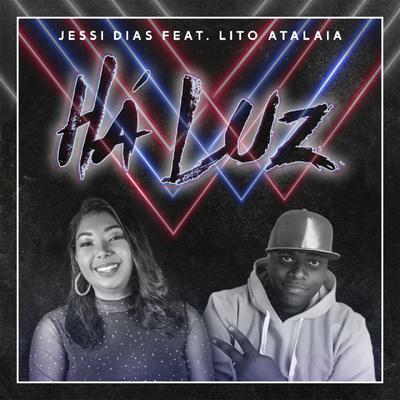 Há Luz By Jessi Dias, Lito Atalaia's cover