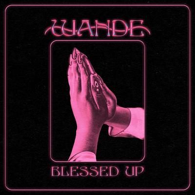 Blessed Up By Wande's cover