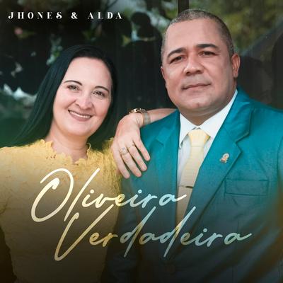 Oliveira Verdadeira By Jhones e Alda's cover