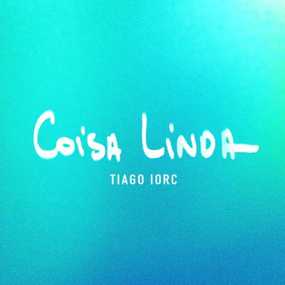 Coisa Linda By TIAGO IORC's cover