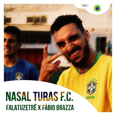 Nasal Turas F.C. By Falatuzetrê, Fabio Brazza's cover