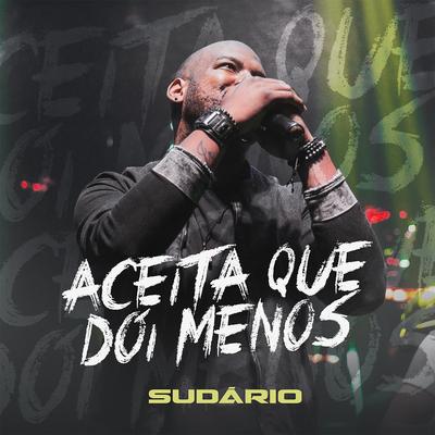 Aceita Que Dói Menos By Sudario's cover