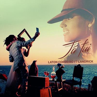 Já Fui (feat. Landrick) By Laton Cordeiro, Landrick's cover