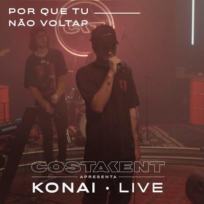 Por Que Tu Não Volta? (PQTNV) [Ao Vivo] By Konai, Kweller, CostaKent's cover