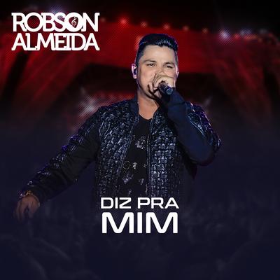 Diz pra Min (Ao Vivo) By Robson Almeida's cover