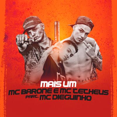 Mais Um By MC Dieguinho, Mc Barone, MC Tetheus's cover