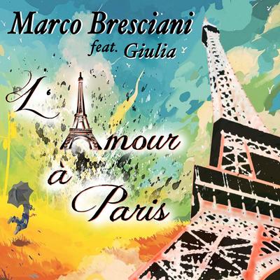 L'amour a Paris By Marco Bresciani, Giulia's cover