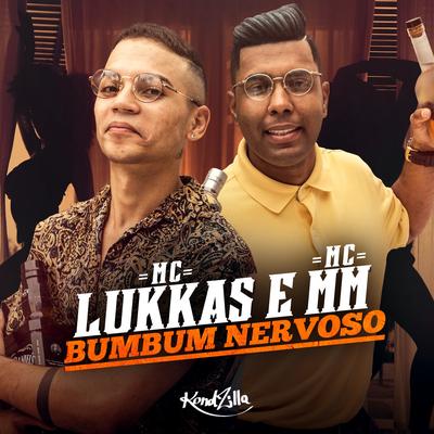 Bumbum Nervoso By MC Lukkas, MC MM's cover