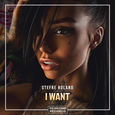 I Want By Stefre Roland's cover
