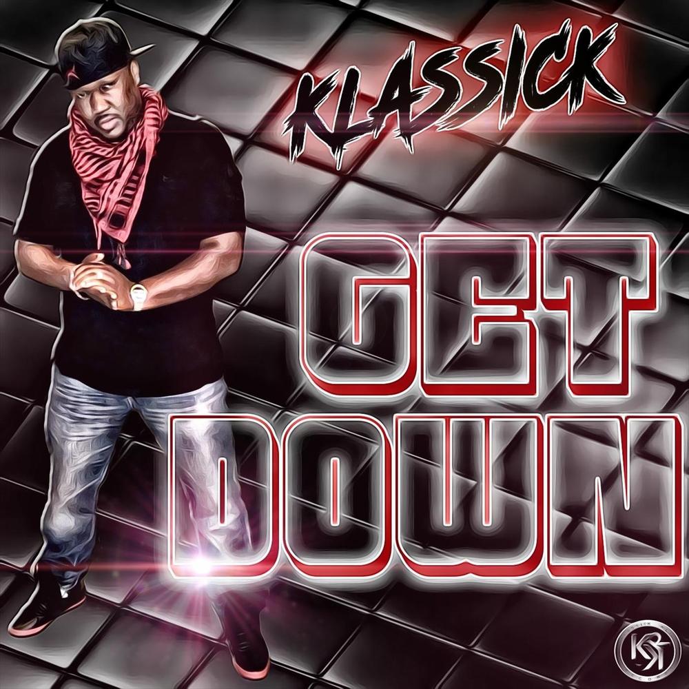 Get Down Official Tiktok Music | album by Klassick - Listening To