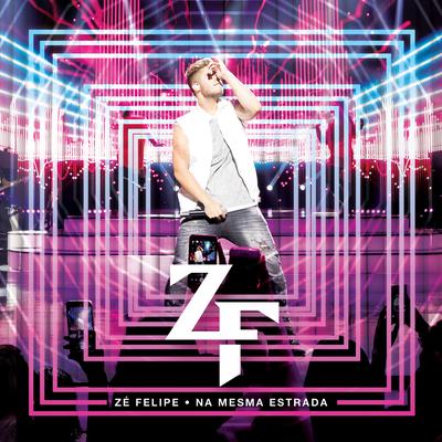 O Amor Continua By Zé Felipe's cover