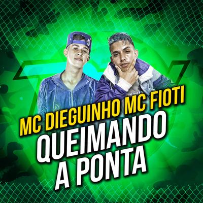 Queimando a Ponta By MC Dieguinho, MC Fioti's cover